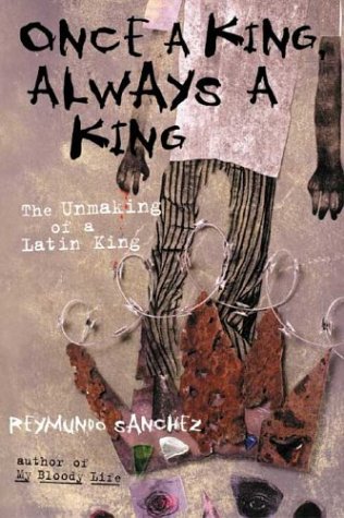 Once a King, Always a King: The Unmaking of a Latin King [Hardcover]