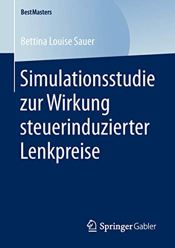 Simulationsstudie zur Wirkung steuerinduzierter Lenkpreise [Paperback]