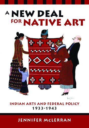 A Ne Deal for Native Art Indian Arts and Federal Policy, 1933-1943 [Paperback]