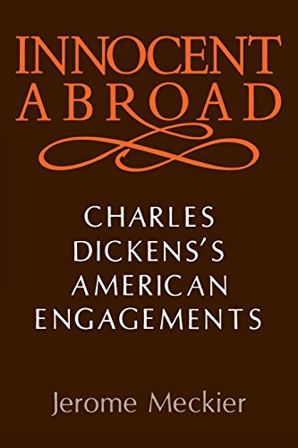 Innocent Abroad Charles Dickens's American Engagements [Paperback]