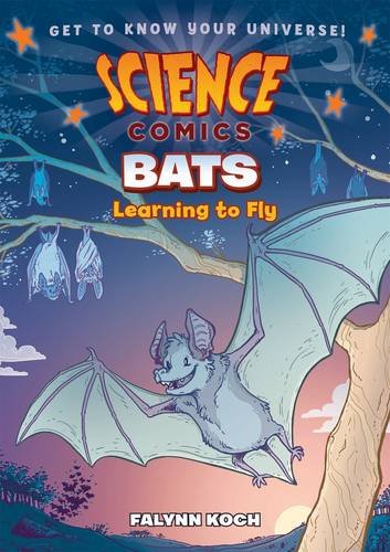 Science Comics: Bats: Learning to Fly [Paperback]