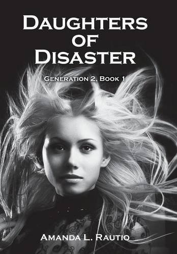 Daughters Of Disaster Generation 2, Book 1 [Hardcover]