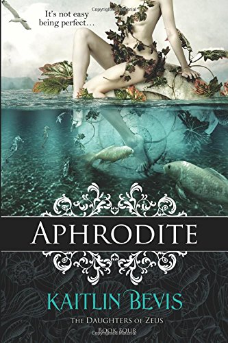 Aphrodite The Daughters Of Zeus, Book 4 [Paperback]