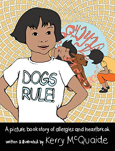 Dogs Rule A Picture Book Story Of Allergies And Heartbreak [Paperback]