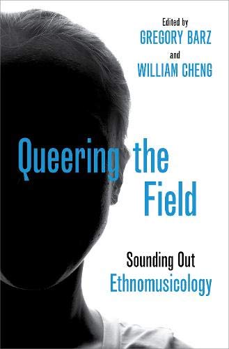 Queering the Field: Sounding Out Ethnomusicology [Paperback]