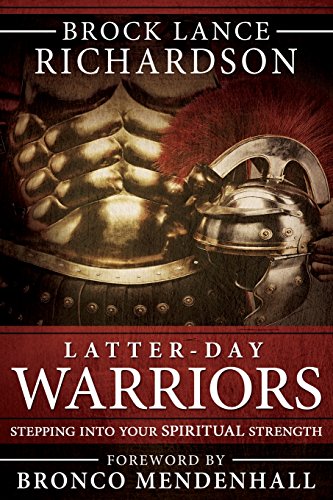 Latter-Day Warriors: Stepping Into Your Spiri