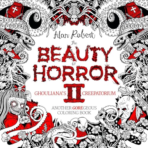 The Beauty of Horror 2: Ghouliana's Creepatorium Coloring Book [Paperback]