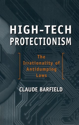 High-Tech Protectionism The Irrationality of Antidumping Las [Paperback]