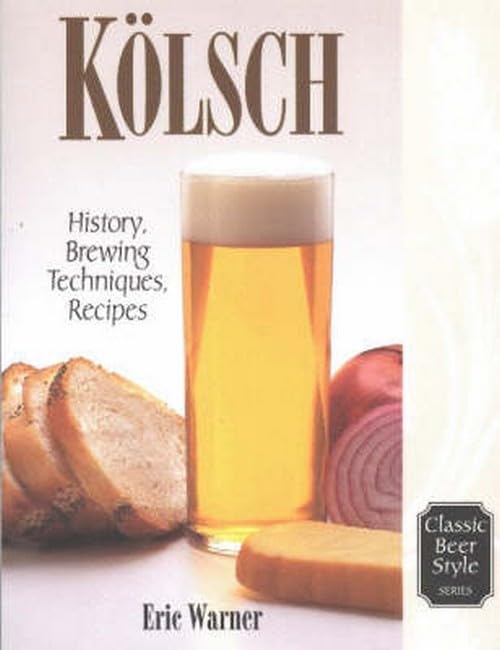 Kolsch: History, Brewing Techniques, Recipes [Paperback]