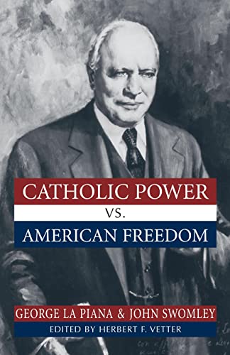 Catholic Power Vs. American Freedom [Hardcover]