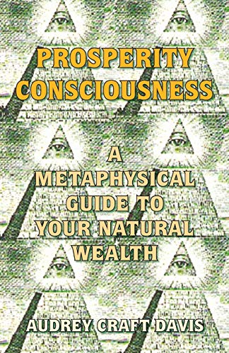 Prosperity Consciousness A Metaphysical Guide To Your Natural Wealth [Paperback]