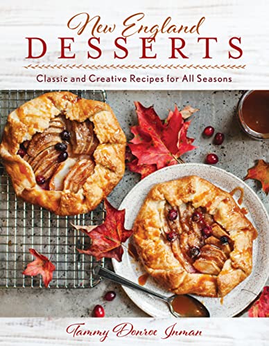 New England Desserts: Classic and Creative Recipes for All Seasons [Hardcover]