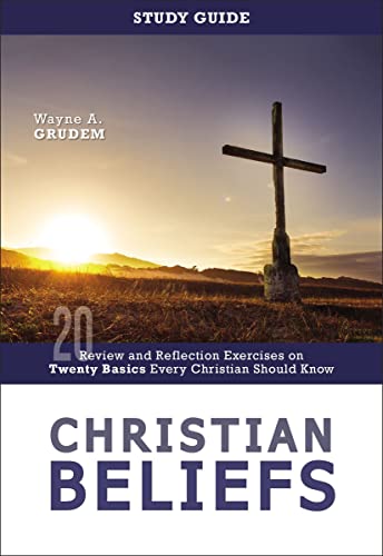 Christian Beliefs Study Guide: Review and Reflection Exercises on Twenty Basics  [Paperback]