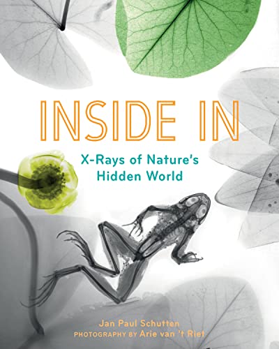 Inside In: X-Rays of Nature's Hidden World [H