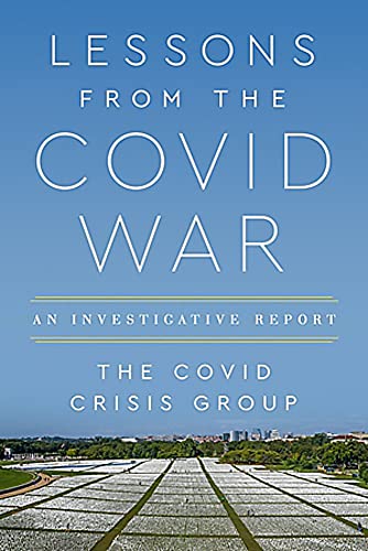 Lessons from the Covid War: An Investigative