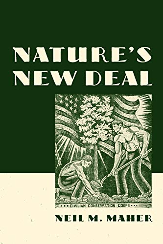 Nature's New Deal: The Civilian Conservation Corps and the Roots of the American [Paperback]