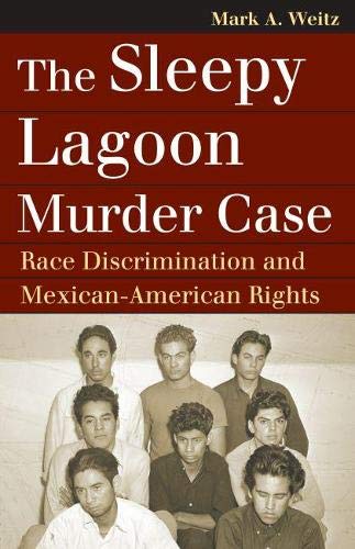 The Sleepy Lagoon Murder Case: Race Discrimin