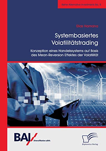 Systembasiertes Volatilittstrading Konzeption Eines Handelssystems Auf Basis D [Paperback]