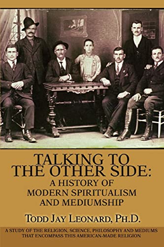 Talking To The Other Side A History Of Modern Spiritualism And Mediumship A St [Paperback]