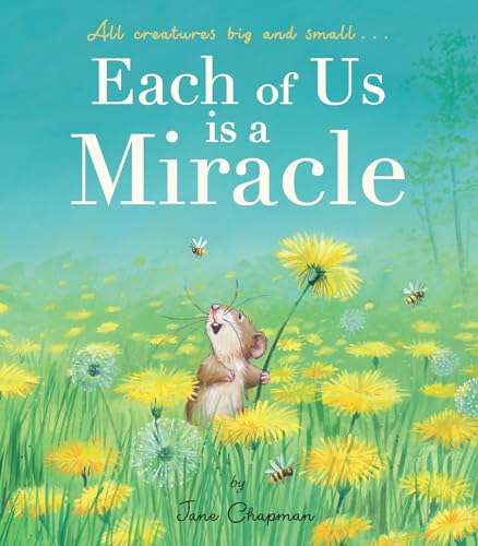 Each of Us is a Miracle: All creatures big and small [Hardcover]