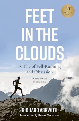 Feet in the Clouds: 20th Anniversary Edition - A Tale of Fell-Running and Obsess [Paperback]