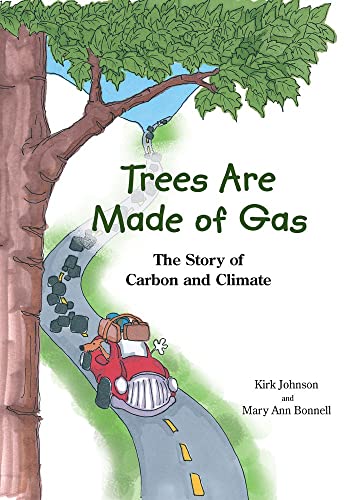 Trees Are Made Of Gas: The Story of Carbon and Climate [Paperback]