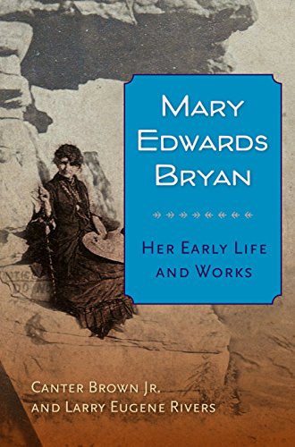 Mary Edards Bryan Her Early Life And Works [Hardcover]