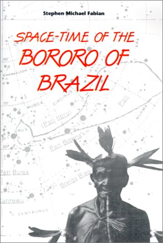 Space-Time Of The Bororo Of Brazil [Hardcover]