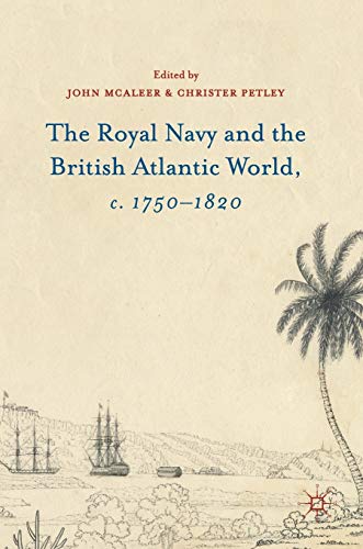 The Royal Navy and the British Atlantic World, c. 17501820 [Hardcover]