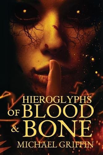 Hieroglyphs Of Blood And Bone [Paperback]