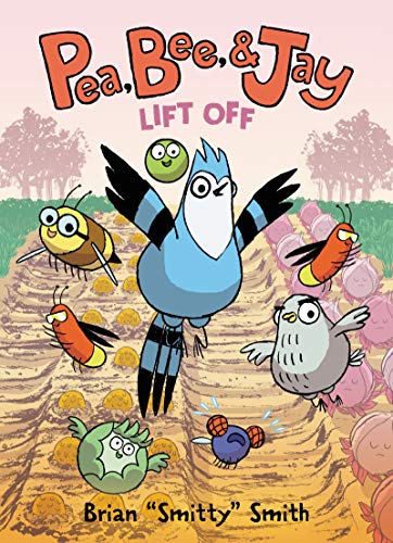 Pea, Bee, & Jay #3: Lift Off [Paperback]