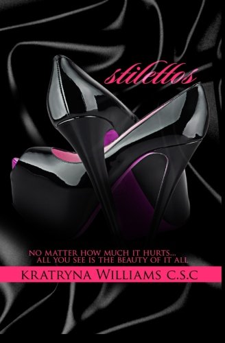 Stilettos No Matter Ho Much It Hurts...All You See Is The Beauty Of It All [Paperback]