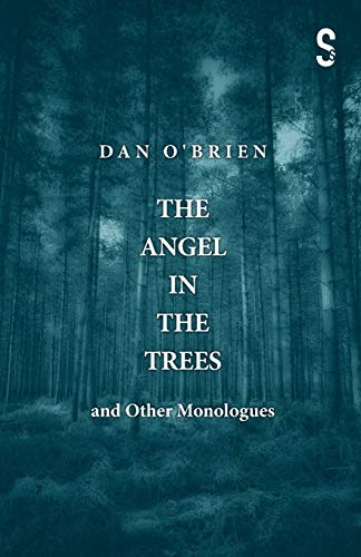 The Angel in the Trees and Other Monologues [Paperback]