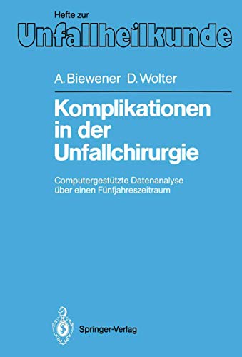 Komplikationen in der Unfallchirurgie: Computergesttzte Datenanalyse ber einen [Paperback]