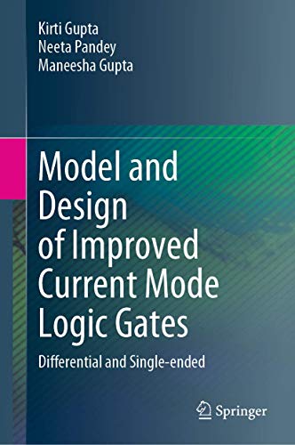 Model and Design of Improved Current Mode Logic Gates Differential and Single-e [Hardcover]