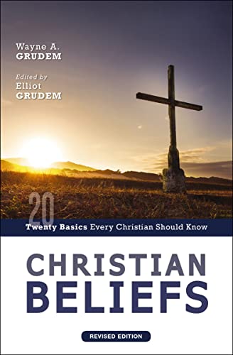 Christian Beliefs, Revised Edition: Twenty Basics Every Christian Should Know [Paperback]