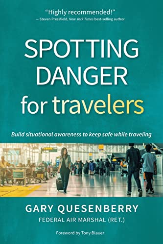 Spotting Danger for Travelers: Build situational awareness to keep safe while tr [Paperback]