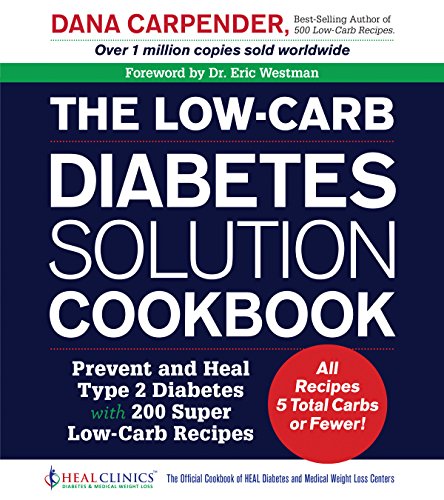 The Low-Carb Diabetes Solution Cookbook: Prevent and Heal Type 2 Diabetes with 2 [Paperback]