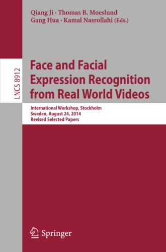 Face and Facial Expression Recognition from Real World Videos: International Wor [Paperback]