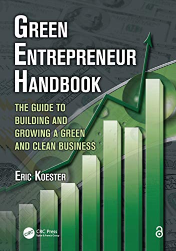 Green Entrepreneur Handbook The Guide to Building and Groing a Green and Clean [Paperback]