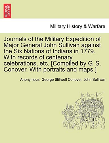 Journals Of The Military Expedition Of Major General John Sullivan Against The S [Paperback]