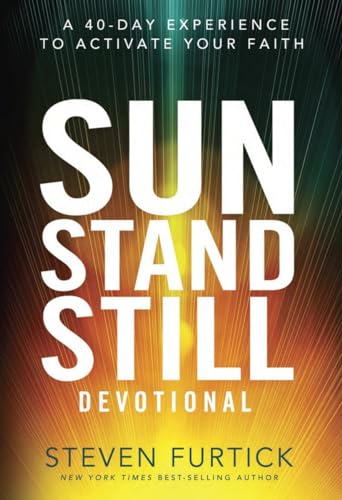 Sun Stand Still Devotional: A Forty-Day Experience to Activate Your Faith [Hardcover]