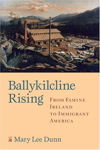 Ballykilcline Rising  From Famine Ireland to Immigrant America [Paperback]