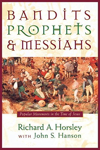 Bandits, Prophets, and Messiahs Popular Movements at the Time of Jesus [Paperback]