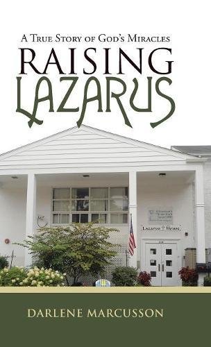 Raising Lazarus A True Story Of God's Miracles [Hardcover]