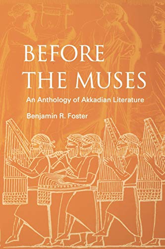 Before the Muses An Anthology of Akkadian Literature [Paperback]