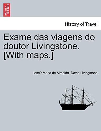 Exame Das Viagens Do Doutor Livingstone. [ith Maps.] (portuguese Edition) [Paperback]