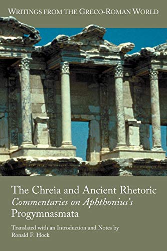 The Chreia and Ancient Rhetoric Commentaries on Aphthonius's Progymnasmata [Paperback]