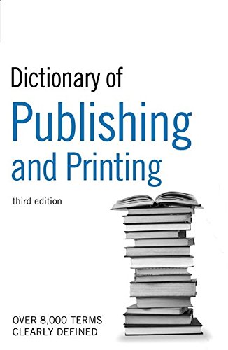 The Guardian Dictionary of Publishing and Printing [Paperback]