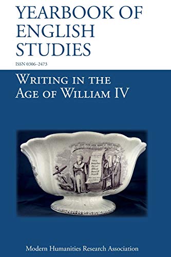 Writing in the Age of William IV (Yearbook of English Studies (48) 2018) [Paperback]